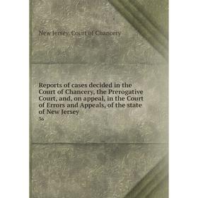 

Книга Reports of cases decided in the Court of Chancery, the Prerogative Court, and, on appeal, in the Court of Errors and Appeals, of the state of Ne