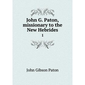 

Книга John G. Paton, missionary to the New Hebrides1