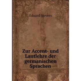 

Книга Zur Accent- und Lautlehre der germanischen Sprachen