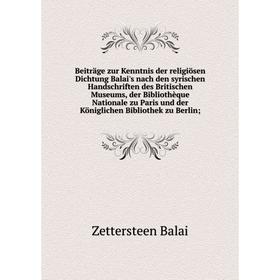 

Книга Beiträge zur Kenntnis der religiösen Dichtung Balai's nach den syrischen Handschriften des Britischen Museums, der Bibliothèque Nationale zu Par