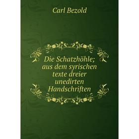 

Книга Die Schatzhöhle; aus dem syrischen texte dreier unedirten Handschriften