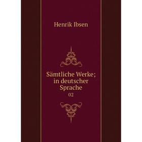 

Книга Sämtliche Werke; in deutscher Sprache 02