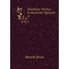 

Книга Sämtliche Werke; in deutscher Sprache 03