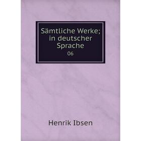 

Книга Sämtliche Werke; in deutscher Sprache 06