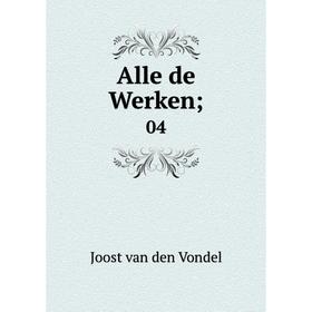 

Книга Alle de Werken; 04
