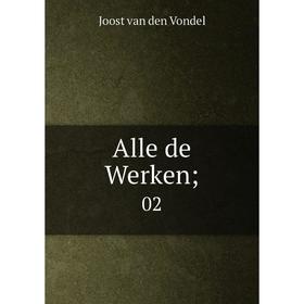 

Книга Alle de Werken; 02