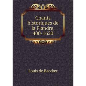 

Книга Chants historiques de la Flandre, 400-1650
