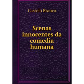 

Книга Scenas innocentes da comedia humana