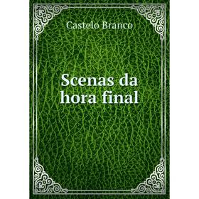 

Книга Scenas da hora final