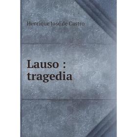 

Книга Lauso: tragedia