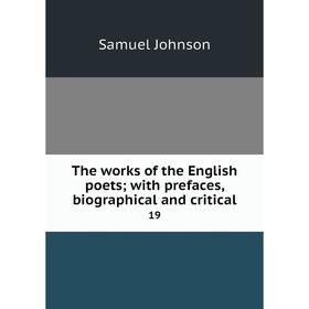 

Книга The works of the English poets; with prefaces, biographical and critical 19