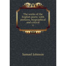 

Книга The works of the English poets; with prefaces, biographical and critical 12