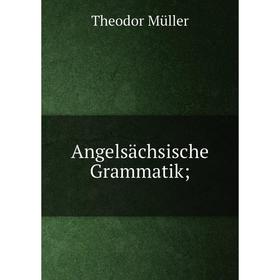 

Книга Angelsächsische Grammatik