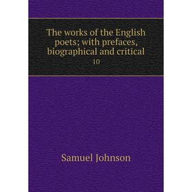 

Книга The works of the English poets; with prefaces, biographical and critical 10