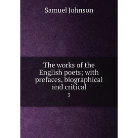 

Книга The works of the English poets; with prefaces, biographical and critical 3