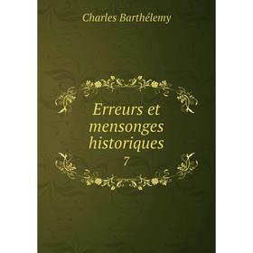 

Книга Erreurs et mensonges historiques 7
