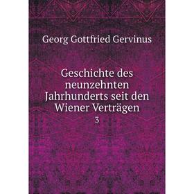 

Книга Geschichte des neunzehnten Jahrhunderts seit den Wiener Verträgen3