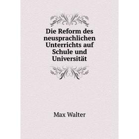 

Книга Die Reform des neusprachlichen Unterrichts auf Schule und Universität