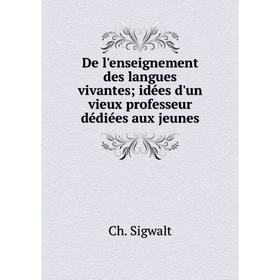 

Книга De l'enseignement des langues vivantes; idées d'un vieux professeur dédiées aux jeunes