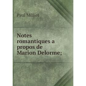 

Книга Notes romantiques a propos de Marion Delorme