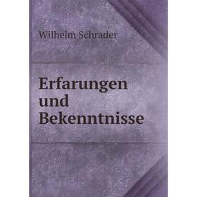 

Книга Erfarungen und Bekenntnisse