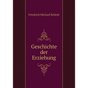 

Книга Geschichte der Erziehung