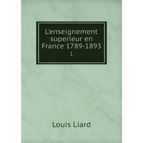 

Книга L'enseignement superieur en France 1789-18931
