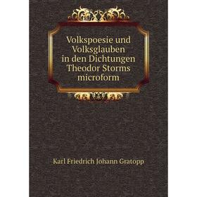 

Книга Volkspoesie und Volksglauben in den Dichtungen Theodor Storms microform