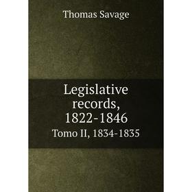 

Книга Legislative records, 1822-1846Tomo II, 1834-1835
