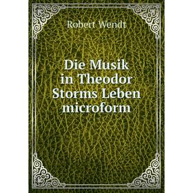 

Книга Die Musik in Theodor Storms Leben microform