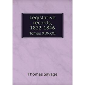

Книга Legislative records, 1822-1846Tomos XIX-XXI
