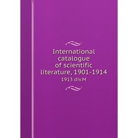 

Книга International catalogue of scientific literature, 1901-19141913 div.M