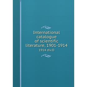 

Книга International catalogue of scientific literature, 1901-19141914 div.O