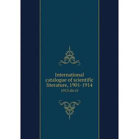 

Книга International catalogue of scientific literature, 1901-19141913 div.O