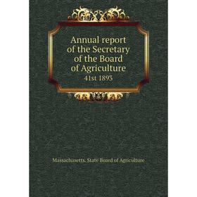 

Книга Annual report of the Secretary of the Board of Agriculture 41st 1893