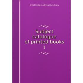 

Книга Subject catalogue of printed books 1