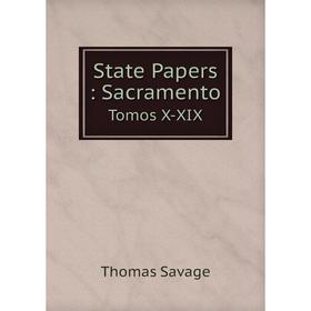 

Книга State Papers: Sacramento Tomos X-XIX