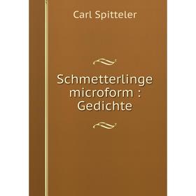

Книга Schmetterlinge microform: Gedichte