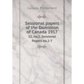 

Книга Sessional papers of the Dominion of Canada 191752, no.2, Sessional Papers no.2-7. Canada. Parliamen