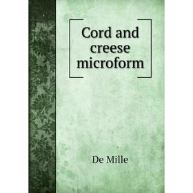 

Книга Cord and creese microform