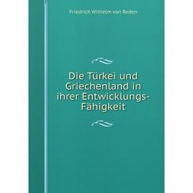 

Книга Die Türkei und Griechenland in ihrer Entwicklungs-Fähigkeit