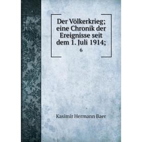

Книга Der Völkerkrieg; eine Chronik der Ereignisse seit dem 1. Juli 1914; 6