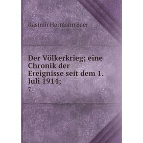 

Книга Der Völkerkrieg; eine Chronik der Ereignisse seit dem 1. Juli 1914; 7