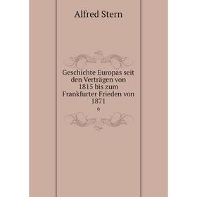 

Книга Geschichte Europas seit den Verträgen von 1815 bis zum Frankfurter Frieden von 18716