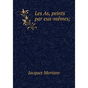 

Книга Les As, peints par eux-mêmes;