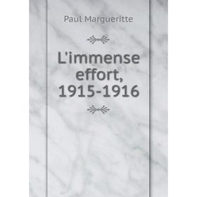 

Книга L'immense effort, 1915-1916