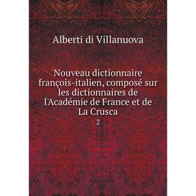 

Книга Nouveau dictionnaire françois-italien, composé sur les dictionnaires de l'Académie de France et de La Crusca 2