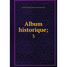 

Книга Album historique; 3