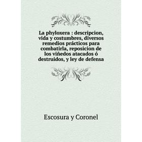 

Книга La phyloxera: descripcion, vida y costumbres, diversos remedios prácticos para combatirla, reposicion de los viñedos atacados ó destruidos, y le
