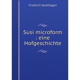 

Книга Susi microform: eine Hofgeschichte